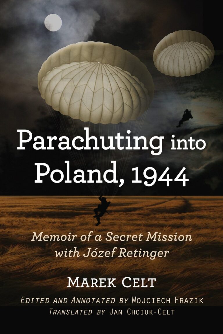 Parachuting into Poland, 1944: A memoir of a Secret Mission with Józef Retinger.