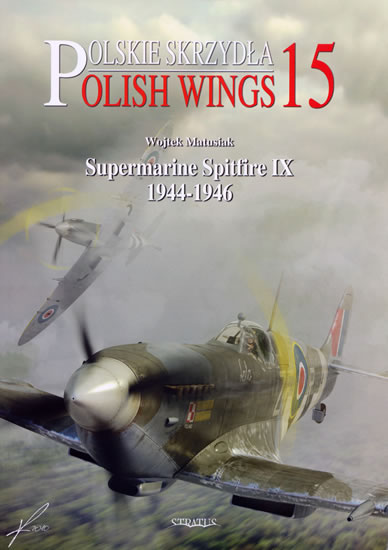 Polskie Skrzydła / Polish Wings 15: Supermarine Spitfire IX