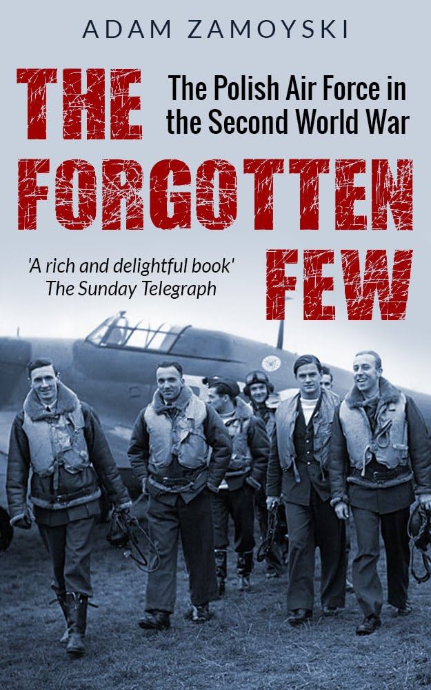 Adam Zamoyski’s The Forgotten Few
